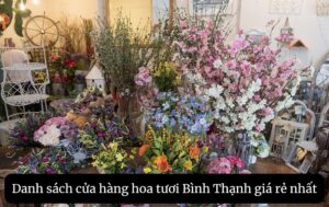 Top 10 shop hoa tươi Bình Thạnh giá rẻ nhất