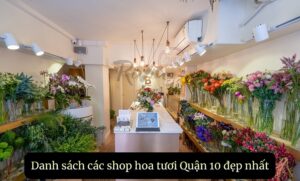 Shop hoa tươi Quận 10